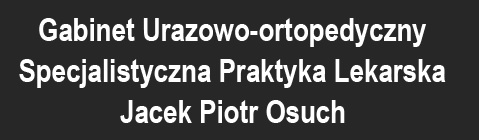 Jacek Piotr Osuch. Gabinet urazowo-ortopedyczny. Specjalistyczna praktyka lekarska